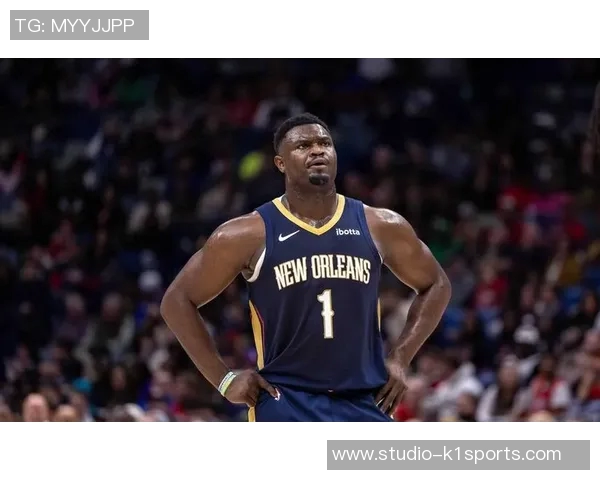 锡安体重问题持续发酵鹈鹕队引入营养师全程监管饮食健康